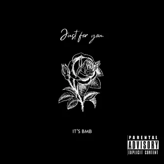 Just for You (The Mixtape) by It's BMB