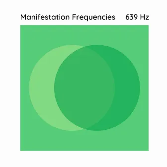 639 Hz for Manifesting by Manifestation Frequencies