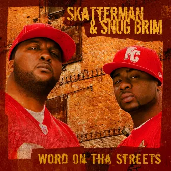 Word On Tha Streets by Skatterman & Snug Brim