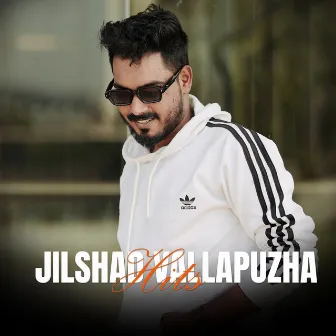 Jilshad Vallapuzha Hits by Jilshad Vallapuzha