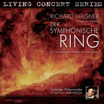 Living Concert Series – Wagner: Der Symphonische Ring by Friedemann Dressler