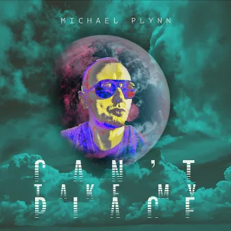 Can't Take My Place by Michael Plynn