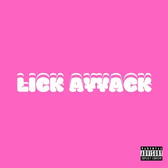 Lick Attack by B.H.A.D. Company