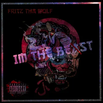 I'm the Beast by Fritz THA Wolf