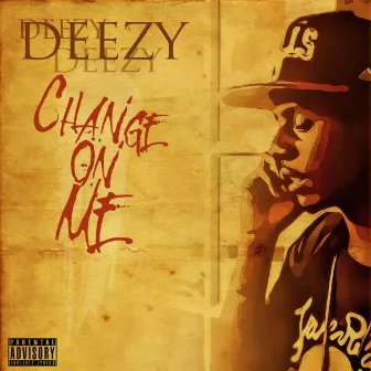 Change On Me by Deezy