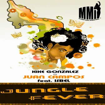 Jungle Fever (feat. Isbel)- Ep by Kike Gonzalez