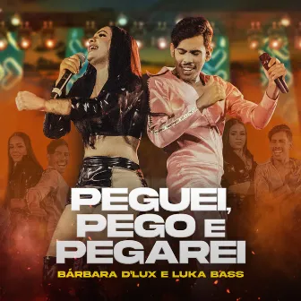 Peguei, Pego e Pegarei (Ao Vivo) by Luka Bass