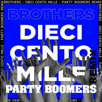 Dieci Cento Mille (Party Boomers Remix) by Party Boomers