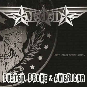 Busted, Broke & American by M.O.D.