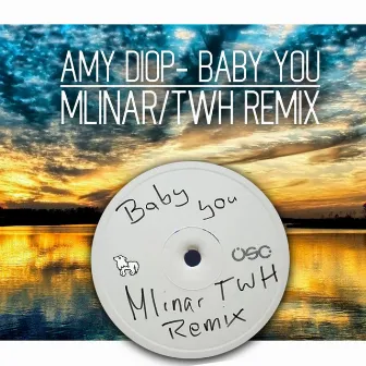 Baby You (Mlinar/Twh Remix) by Amy Diop