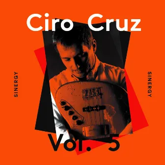 Vol.5 Sinergy by Ciro Cruz