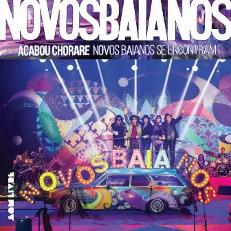 Acabou Chorare - Novos Baianos Se Encontram (Ao Vivo) by Novos Baianos