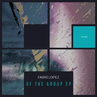 Of The Group EP by Fabri Lopez