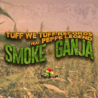 Smoke Ganja by Tuff We Tuff