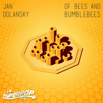 Of Bees and Bumblebees by Jan Dolansky