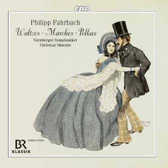 P. Fahrbach, Jr. & P. Fahrbach, Sr.: Waltzes, Marches & Polkas by Christian Simonis