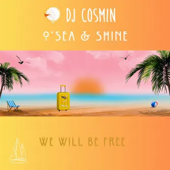 We Will Be Free by O' Sea & Shine