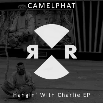 Hangin With Charlie by CamelPhat