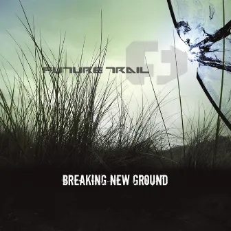 Breaking New Ground by Future Trail