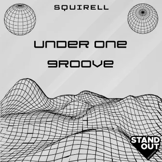 Under One Groove by Squirell