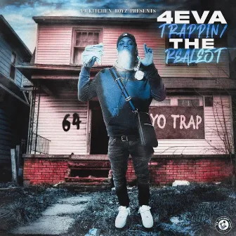 4Eva Trappin/Realest by Yo Trap