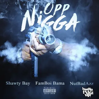 Opp Nicca by Shawty-Bay