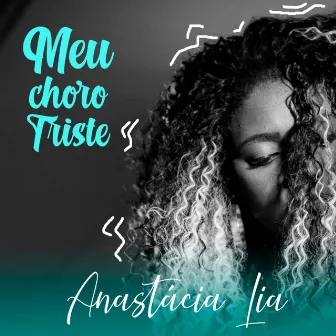 Meu Choro Triste by Anastácia Lia