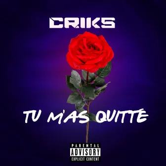 Tu m'as quitté by Criks