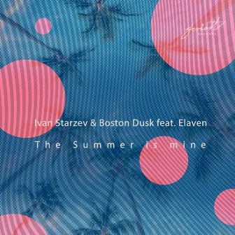 The Summer Is Mine by Boston Dusk