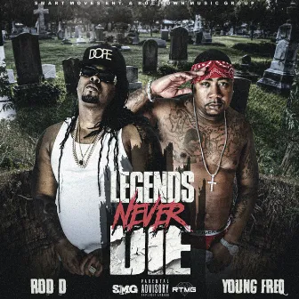 Legends Never Die by Rod D