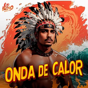 Onda de Calor by Xurebinha No Beat