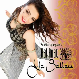 Bal Anat Ya Sallem by Suhaila Salimpour