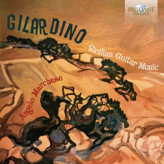 Gilardino: Sicilian Guitar Music by Angelo Marchese