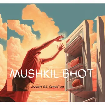 Mushkil Bhot by GhAatak