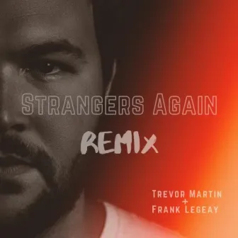 Strangers Again (Frank Legeay Remix) by Frank Legeay