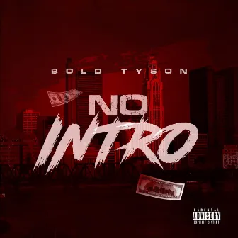 No Intro by Bold Tyson