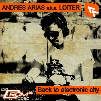 Back to Electronic City by Andres Arias