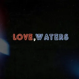 Love Waters by Preston Waters