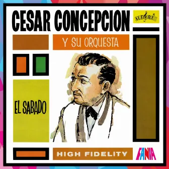 El Sábado by Cesar Concepcion Y Su Orquesta