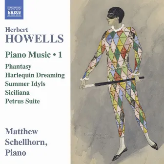 Howells: Piano Music, Vol. 1 by Matthew Schellhorn