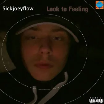 Look to Feeling by Sickjoeyflow