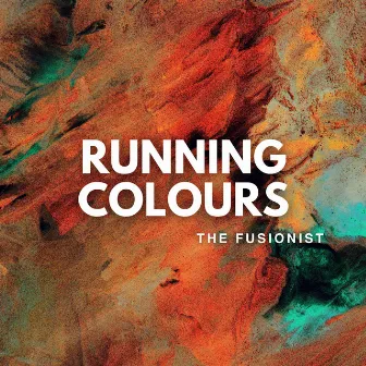 Running Colours by The Fusionist