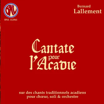 Lallement: Cantate pour l'Acadie by Bernard Lallement