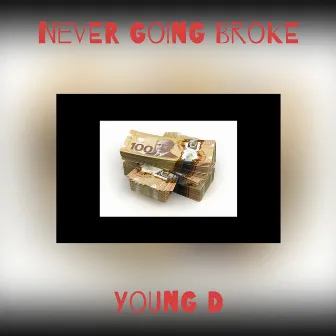 Never Going Broke by Young D