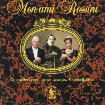 Rossini : Mon ami Rossini by Antonio Ballista