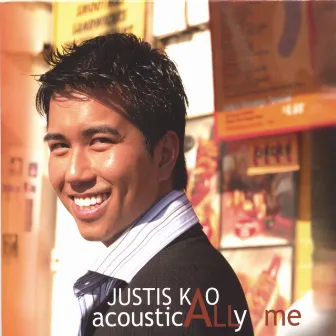 Acoustically Me by Justis Kao