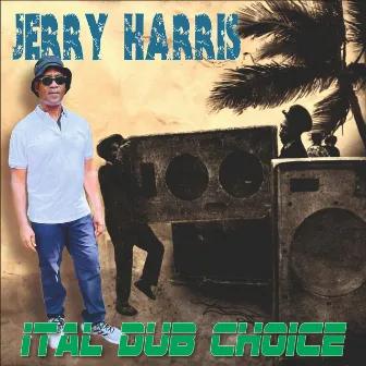 Ital Dub Choice by Jerry Harris