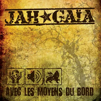 Avec les moyens du bord by Jah Gaïa