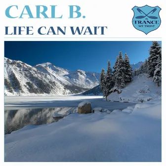 Life Can Wait by Carl B.