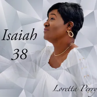 Isaiah 38 by Loretta Perry